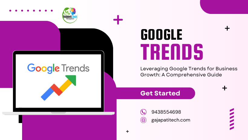 Leveraging Google Trends for Business Growth: A Comprehensive Guide